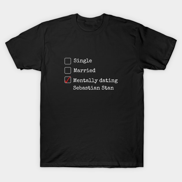 Mentally Dating Sebastian Stan T-Shirt by taurusworld